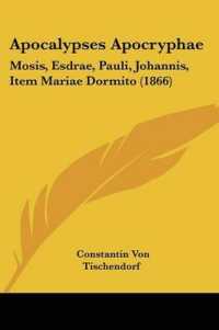Apocalypses Apocryphae : Mosis, Esdrae, Pauli, Johannis, Item Mariae Dormito (1866)