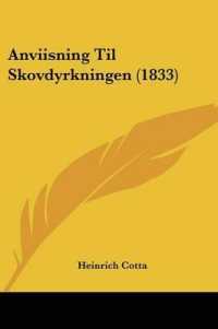 Anviisning Til Skovdyrkningen (1833)