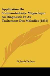 Application Du Somnambulisme Magnetique Au Diagnostic Et Au Traitement Des Maladies (1855)