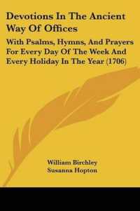 Devotions in the Ancient Way of Offices : With Psalms, Hymns, and Prayers for Every Day of the Week and Every Holiday in the Year (1706)