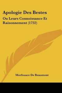 Apologie Des Bestes : Ou Leurs Connoissance Et Raisonnement (1732)