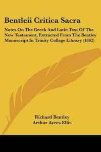 Bentleii Critica Sacra : Notes on the Greek and Latin Text of the New Testament, Extracted from the Bentley Manuscript in Trinity College Library (1862)