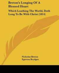 Breton's Longing of a Blessed Heart : Which Loathing the World, Doth Long to Be with Christ (1814)