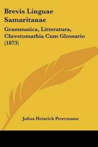 Brevis Linguae Samaritanae : Grammatica, Litteratura, Chrestomathia Cum Glossario (1873)