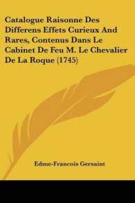 Catalogue Raisonne Des Differens Effets Curieux and Rares, Contenus Dans Le Cabinet De Feu M. Le Chevalier De La Roque (1745)