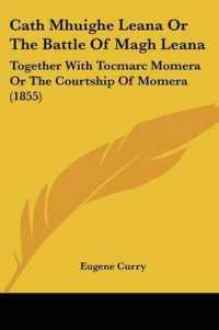 Cath Mhuighe Leana or the Battle of Magh Leana : Together with Tocmarc Momera or the Courtship of Momera (1855)