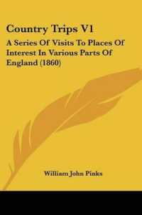 Country Trips V1 : A Series of Visits to Places of Interest in Various Parts of England (1860)