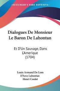 Dialogues De Monsieur Le Baron De Lahontan : Et D'Un Sauvage, Dans L'Amerique (1704)