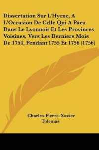 Dissertation Sur L'Hyene, a L'Occasion De Celle Qui a Paru Dans Le Lyonnois Et Les Provinces Voisines, Vers Les Derniers Mois De 1754, Pendant 1755 Et 1756 (1756)