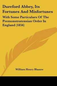 Dureford Abbey, Its Fortunes and Misfortunes : With Some Particulars of the Premonstratensian Order in England (1856)