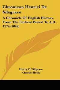 Chronicon Henrici De Silegrave : A Chronicle of English History, from the Earliest Period to A.D. 1274 (1849)