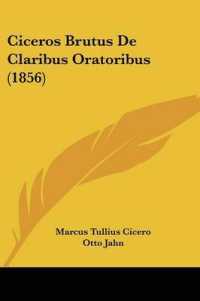 Ciceros Brutus De Claribus Oratoribus (1856)
