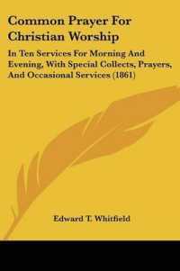 Common Prayer for Christian Worship : In Ten Services for Morning and Evening, with Special Collects, Prayers, and Occasional Services (1861)