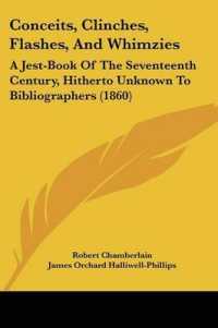 Conceits, Clinches, Flashes, and Whimzies : A Jest-Book of the Seventeenth Century, Hitherto Unknown to Bibliographers (1860)