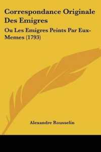 Correspondance Originale Des Emigres : Ou Les Emigres Peints Par Eux-Memes (1793)