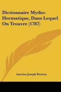 Dictionnaire Mytho-Hermatique, Dans Lequel on Trouvre (1787)