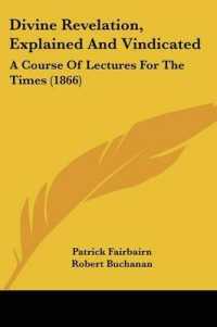 Divine Revelation, Explained and Vindicated : A Course of Lectures for the Times (1866)