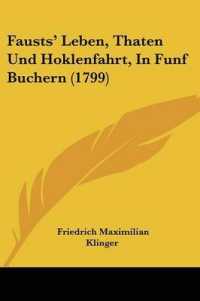 Fausts' Leben, Thaten Und Hoklenfahrt, in Funf Buchern (1799)