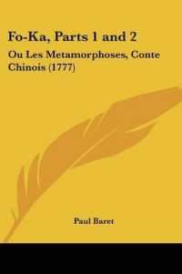 Fo-Ka, Parts 1 and 2 : Ou Les Metamorphoses, Conte Chinois (1777)