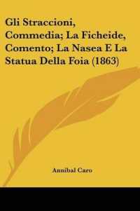 Gli Straccioni, Commedia; La Ficheide, Comento; La Nasea E La Statua Della Foia (1863)