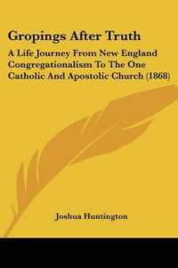 Gropings after Truth : A Life Journey from New England Congregationalism to the One Catholic and Apostolic Church (1868)