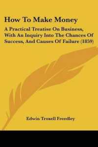 How to Make Money : A Practical Treatise on Business, with an Inquiry into the Chances of Success, and Causes of Failure (1859)