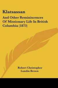 Klatsassan : And Other Reminiscences of Missionary Life in British Columbia (1873)