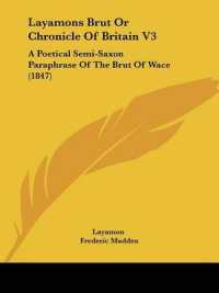 Layamons Brut or Chronicle of Britain V3 : A Poetical Semi-Saxon Paraphrase of the Brut of Wace (1847)