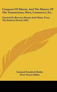 Conquest of Siberia, and the History of the Transactions, Wars, Commerce, Etc. : Carried on between Russia and China, from the Earliest Period (1842)