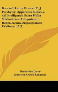 Bernardi Lamy Oratorii D. J. Presbyteri Apparatus Biblicus, Ad Intelligenda Sacra Biblia Methodicam Antiquitatum Hebraicarum Dispositionem Exhibens (1711)