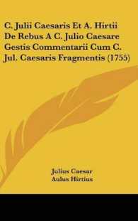 C. Julii Caesaris Et A. Hirtii De Rebus a C. Julio Caesare Gestis Commentarii Cum C. Jul. Caesaris Fragmentis (1755)