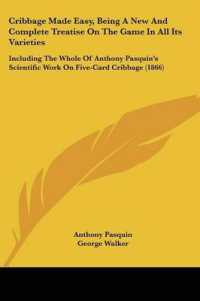 Cribbage Made Easy, Being a New and Complete Treatise on the Game in All Its Varieties : Including the Whole of Anthony Pasquin's Scientific Work on Five-Card Cribbage (1866)