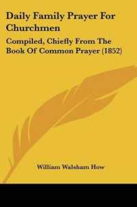 Daily Family Prayer for Churchmen : Compiled, Chiefly from the Book of Common Prayer (1852)