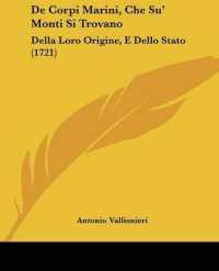 De Corpi Marini, Che Su' Monti Si Trovano : Della Loro Origine, E Dello Stato (1721)