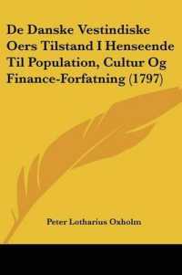 De Danske Vestindiske Oers Tilstand I Henseende Til Population, Cultur Og Finance-Forfatning (1797)