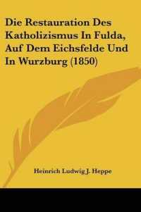 Die Restauration Des Katholizismus in Fulda, Auf Dem Eichsfelde Und in Wurzburg (1850)
