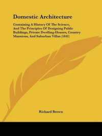 Domestic Architecture : Containing a History of the Science, and the Principles of Designing Public Buildings, Private Dwelling-Houses, Country Mansions, and Suburban Villas (1841)