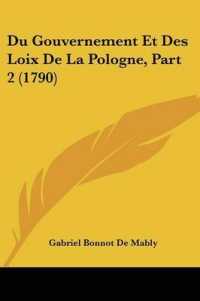 Du Gouvernement Et Des Loix De La Pologne, Part 2 (1790)