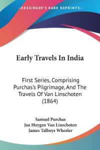 Early Travels in India : First Series, Comprising Purchas's Pilgrimage, and the Travels of Van Linschoten (1864)