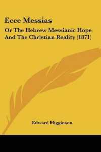 Ecce Messias : Or the Hebrew Messianic Hope and the Christian Reality (1871)