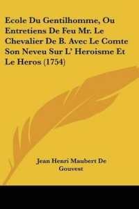 Ecole Du Gentilhomme, Ou Entretiens De Feu Mr. Le Chevalier De B. Avec Le Comte Son Neveu Sur L' Heroisme Et Le Heros (1754)