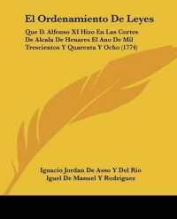 El Ordenamiento De Leyes : Que D. Alfonso XI Hizo En Las Cortes De Alcala De Henares El Ano De Mil Trescientos Y Quarenta Y Ocho (1774)