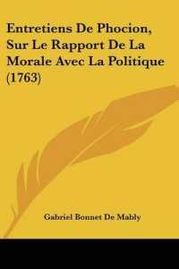 Entretiens De Phocion, Sur Le Rapport De La Morale Avec La Politique (1763)