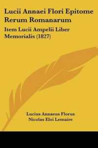 Lucii Annaei Flori Epitome Rerum Romanarum : Item Lucii Ampelii Liber Memorialis (1827)