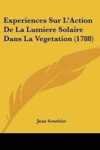 Experiences Sur L'Action De La Lumiere Solaire Dans La Vegetation (1788)