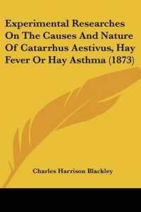 Experimental Researches on the Causes and Nature of Catarrhus Aestivus, Hay Fever or Hay Asthma (1873)