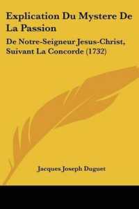 Explication Du Mystere De La Passion : De Notre-Seigneur Jesus-Christ, Suivant La Concorde (1732)