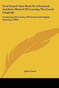 First French Class Book or a Practical and Easy Method of Learning the French Language : Consisting of a Series of French and English Exercises (1864)