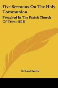 Five Sermons on the Holy Communion : Preached in the Parish Church of Trim (1858)