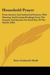 Household Prayer : From Ancient and Authorized Sources, with Morning and Evening Readings from the Gospels and Epistles for Each Day of the Month (1864)